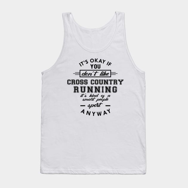 Cross Country Running - Smart people sport anyway Tank Top by KC Happy Shop